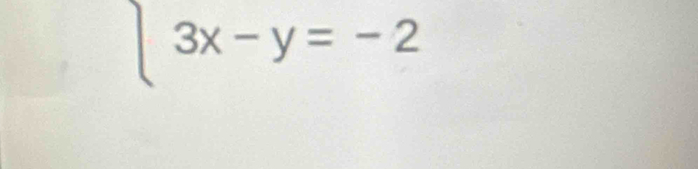 3x-y=-2° 
 1/2 