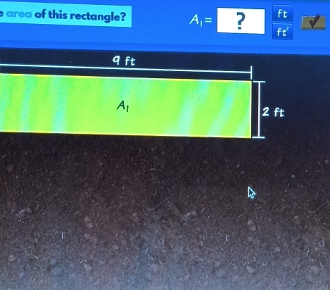 area of this rectangle? A_1= ? ft
ft^2
q ft
A_1
2 ft