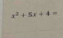 x^2+5x+4=