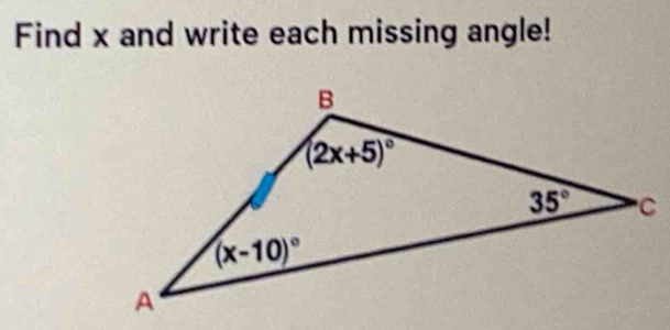 Find x and write each missing angle!