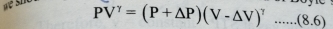 PV^(gamma)=(P+△ P)(V-△ V)^gamma  (8.6)