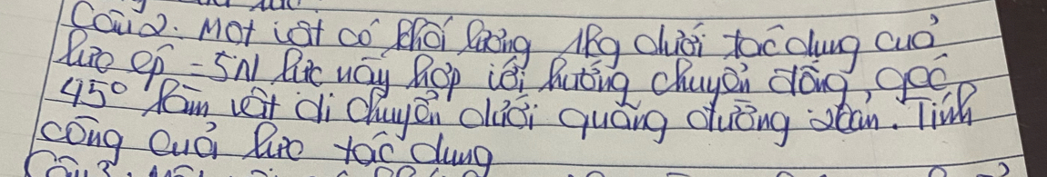 Coud. Mot ist co Bo laing Ag chui tocalung cuó? 
hio ep- Sn LRitc way ROp iei huting chuyoi dang, geo
45° Rin vst ci dhuyei cluǒi quáng duèng otān. Tin 
cong Quá lure too dung