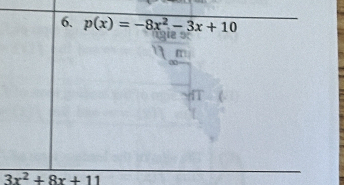 p(x)=-8x^2-3x+10
3x^2+8x+11