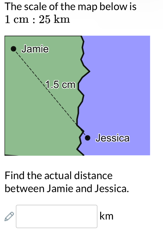 The scale of the map below is
1cm:25km
Find the actual distance 
between Jamie and Jessica.
□ km