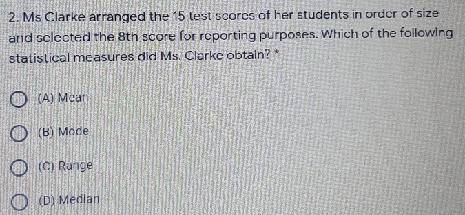 Solved: Ms Clarke arranged the 15 test scores of her students in order ...