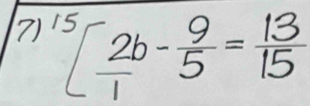 ^15[ 2b/1 - 9/5 = 13/15 