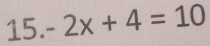 -2x+4=10