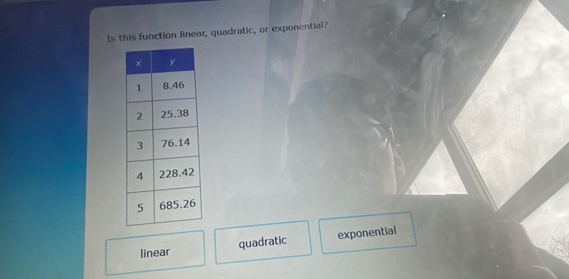 Is this function linear, quadratic, or exponential?
quadratic exponential
linear