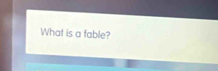 What is a fable?