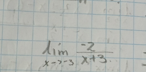 limlimits _xto -3 (-2)/x+3 