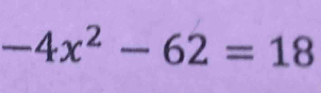 -4x^2-62=18