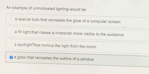 Solved: An example of unmotivated lighting would be a special bulb that ...