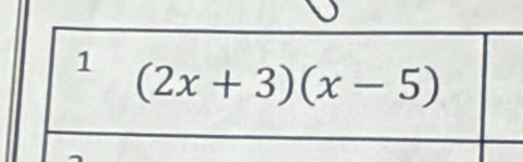 1 (2x+3)(x-5)