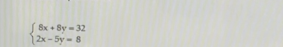 beginarrayl 8x+8y=32 2x-5y=8endarray.