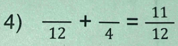 frac 12+frac 4= 11/12 