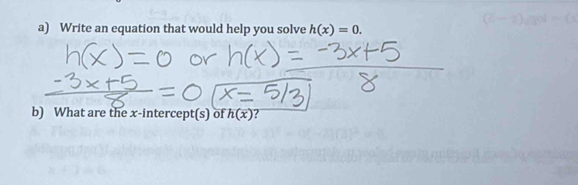 Write an equation that would help you solve h(x)=0. 
b) What are the x-intercept(s) of h(x) ?