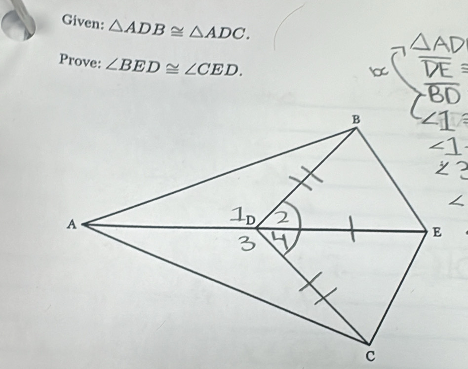 Given: △ ADB≌ △ ADC. 
Prove: ∠ BED≌ ∠ CED.