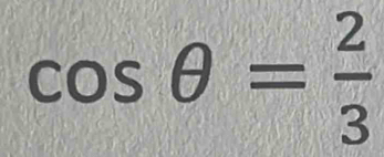 cos θ = 2/3 