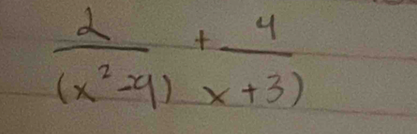  2/(x^2-4) + 4/x+3 