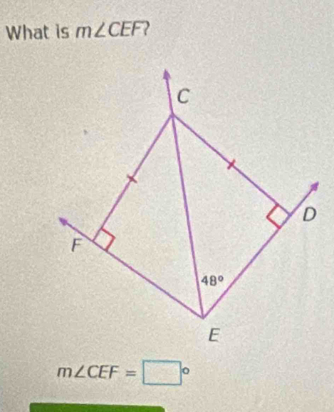 What is m∠ CEF 2
m∠ CEF=□°