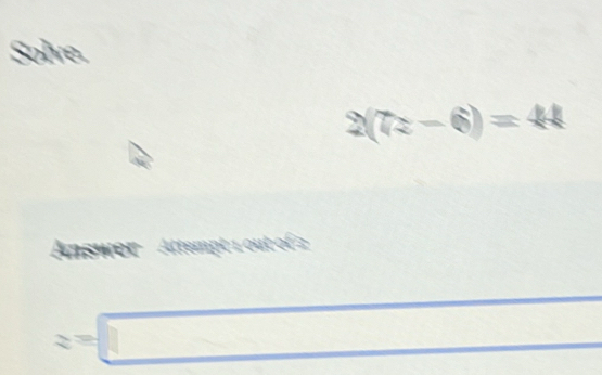 2(7z-6)=44
=