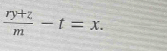  (ry+z)/m -t=x.