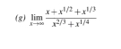 limlimits _xto ∈fty  (x+x^(1/2)+x^(1/3))/x^(2/3)+x^(1/4) 