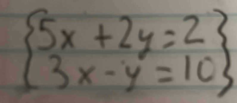 beginarrayl 5x+2y=2 3x-y=10endarray