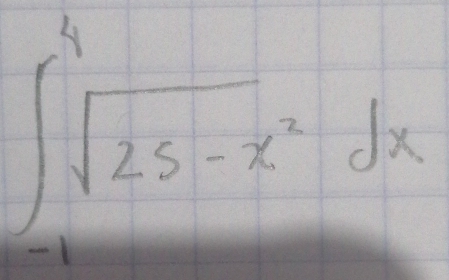 ∈t _(-1)^4sqrt(25-x^2)dx