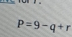 P=9-q+r