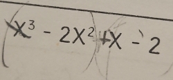 - 2x² +X - 2