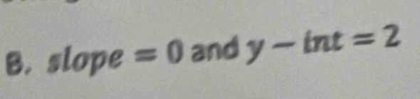 slope =0 and y-int=2