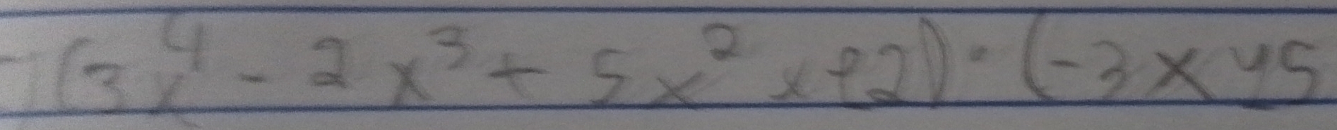 (3x^4-2x^3+5x^2+92)· (-3xy5