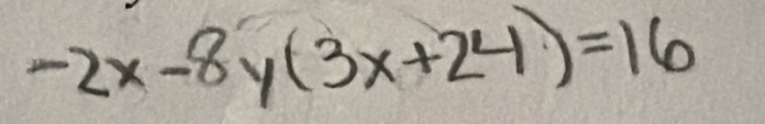 -2x-8y(3x+24)=16