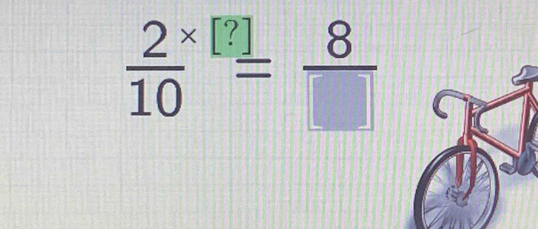 frac 2(10)^(* [?])= 8/□  