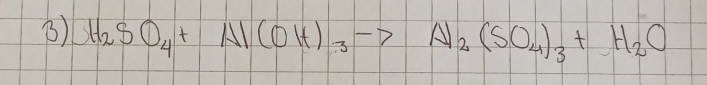 H_2SO_4+Al(OH)_3to Al_2(SO_4)_3+H_2O