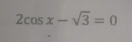 2cos x-sqrt(3)=0