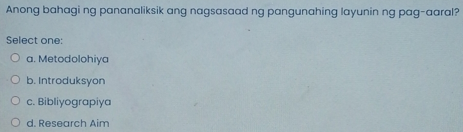 Solved: Anong bahagi ng pananaliksik ang nagsasaad ng pangunahing ...