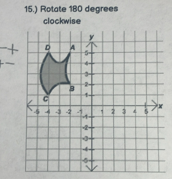 15.) Rotate 180 degrees
clockwise