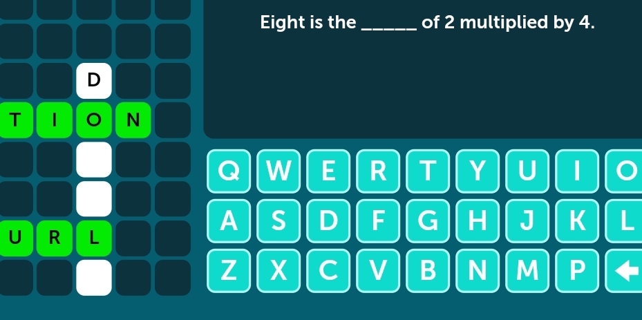 Solved: Eight is the_ of 2 multiplied by 4