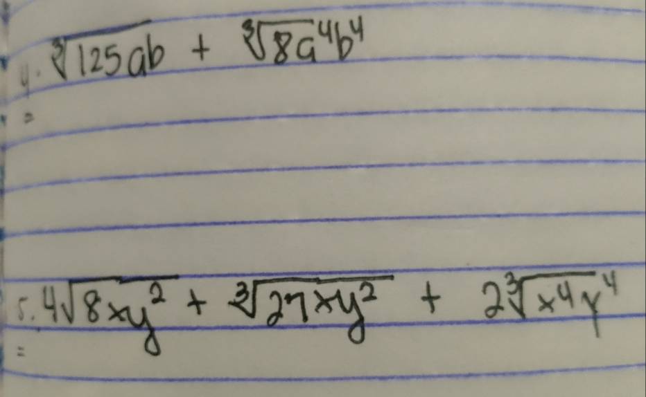 sqrt[3](125ab)+sqrt[3](8a^4b^4)
2 
5. 4sqrt(8xy^2)+sqrt[3](27xy^2)+2sqrt[3](x^4y^4)