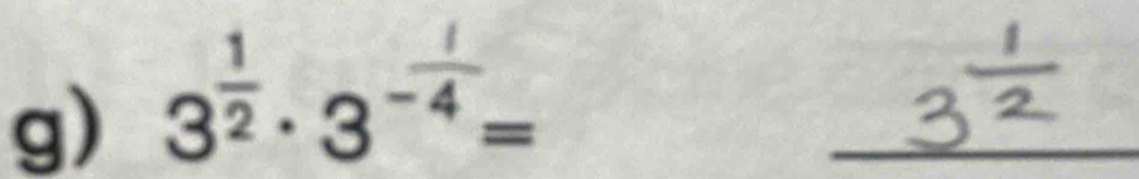 3^(frac 1)2· 3^(-frac 1)4=
_