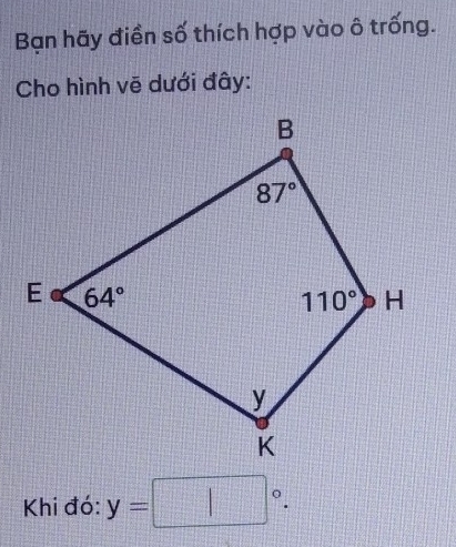 Bạn hãy điền số thích hợp vào ô trống.
Cho hình vẽ dưới đây:
Khi đó: y=□°.