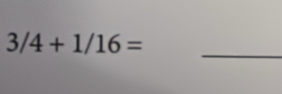 3/4+1/16=