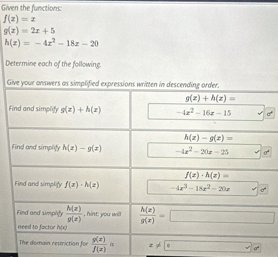 Given the functions:
f(x)=x
g(x)=2x+5
h(x)=-4x^2-18x-20
Determine each of the following.
Give your a
sigma^6