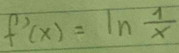 f'(x)=ln  1/x 