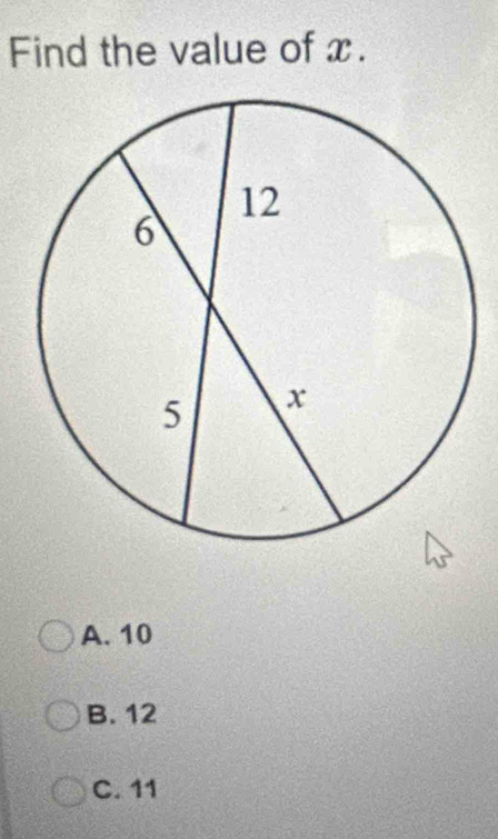 Find the value of x.
A. 10
B. 12
C. 11