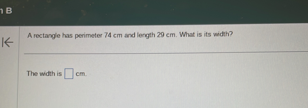 A rectangle has perimeter 74 cm and length 29 cm. What is its width? 
The width is □ cm.