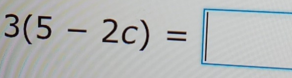 3(5-2c)=□