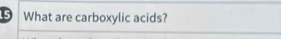 What are carboxylic acids?